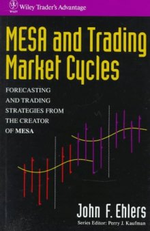 MESA and Trading Market Cycles: Forecasting and Trading Strategies from the Creator of MESA (Wiley Trader's Exchange)