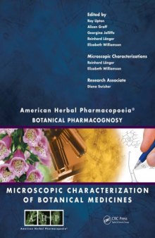 American Herbal Pharmacopoeia : Botanical Pharmacognosy - Microscopic Characterization of Botanical Medicines.