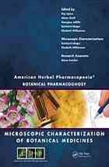 American Herbal Pharmacopoeia : botanical pharmacognosy--microscopic characterization of botanical medicines