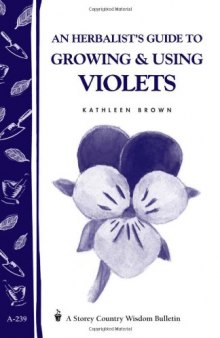 An Herbalist's Guide to Growing and Using Violets