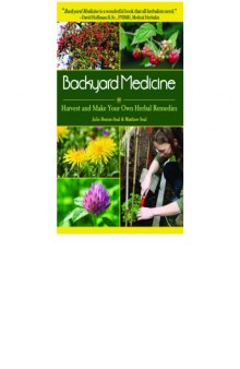 Backyard Medicine - Harvest, Make Your Own Herbal Remedies