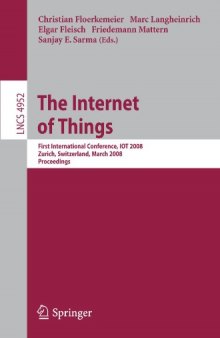 The Internet of Things: First International Conference, IOT 2008, Zurich, Switzerland, March 26-28, 2008. Proceedings