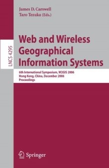 Web and Wireless Geographical Information Systems: 6th International Symposium, W2GIS 2006, Hong Kong, China, December 4-5, 2006. Proceedings