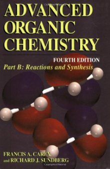 Advanced Organic Chemistry. Part B. Reaction and Synthesis