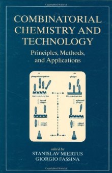 Combinatorial Chemistry and Technology. Principles, Methods, and Applications