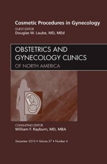 Cosmetic Procedures in Gynecology, An Issue of Obstetrics and Gynecology Clinics (The Clinics: Internal Medicine)