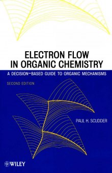 Electron Flow in Organic Chemistry : A Decision-Based Guide to Organic Mechanisms