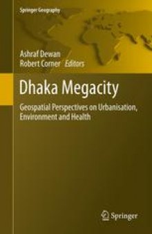 Dhaka Megacity: Geospatial Perspectives on Urbanisation, Environment and Health