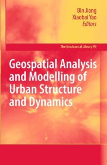 Geospatial Analysis and Modelling of Urban Structure and Dynamics (GeoJournal Library)