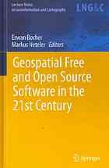 Geospatial Free and Open Source Software in the 21st Century: Proceedings of the first Open Source Geospatial Research Symposium, OGRS 2009