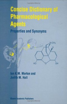Concise Dictionary of Pharmacological Agents - Properties and Synonyms