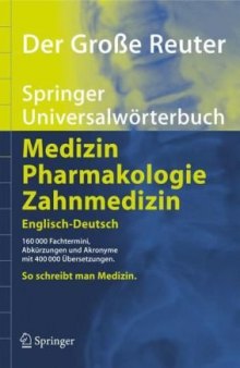 Der Große Reuter. Springer Universalwörterbuch Medizin, Pharmakologie und Zahnmedizin. Englisch-Deutsch
