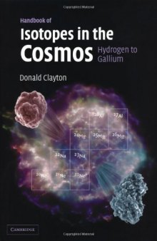 Handbook of Isotopes in the Cosmos: Hydrogen to Gallium (Cambridge Planetary Science)