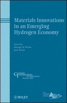Materials innovations in an emerging hydrogen economy: a collection of papers presented at the Materials Innovations in an Emerging Hydrogen Economy Conference, February 24-27, 2008, Cocoa Beach, Florida