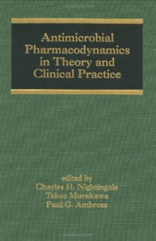 Antimicrobial Pharmacodynamics in Theory and Clinical Practice, 1st Edition (Infectious Disease and Therapy)