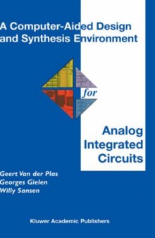 A Computer-Aided Design and Synthesis Environment for Analog (The Springer International Series in Engineering and Computer Science)