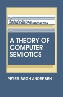 A Theory of Computer Semiotics: Semiotic Approaches to Construction and Assessment of Computer Systems 