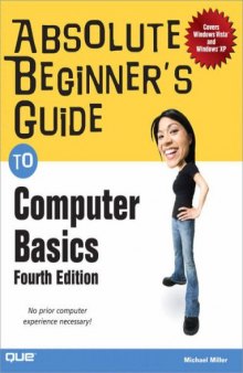 Absolute Beginner's Guide to Computer Basics (4th Edition) (Absolute Beginner's Guide)