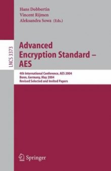 Advanced Encryption Standard – AES: 4th International Conference, AES 2004, Bonn, Germany, May 10-12, 2004, Revised Selected and Invited Papers