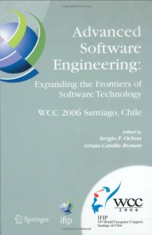 Advanced Software Engineering: Expanding the Frontiers of Software Technology: IFIP 19th World Computer Congress, First International Workshop on Advanced ... Federation for Information Processing)