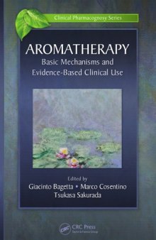 Aromatherapy : basic mechanisms and evidence-based clinical use
