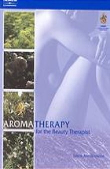 Aromatherapy for the beauty therapist