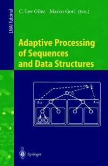 Adaptive Processing of Sequences and Data Structures: International Summer School on Neural Networks “E.R. Caianiello” Vietri sul Mare, Salerno, Italy September 6–13, 1997 Tutorial Lectures