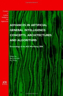 Advances in artificial general intelligence: concepts, architectures and algorithms
