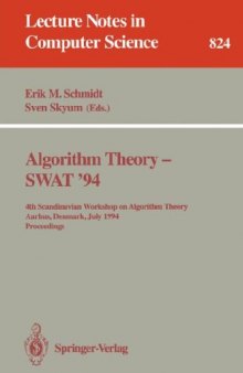 Algorithm Theory — SWAT '94: 4th Scandinavian Workshop on Algorithm Theory Aarhus, Denmark, July 6–8, 1994 Proceedings