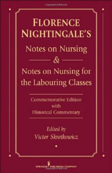 Florence Nightingale's Notes on Nursing and Notes on Nursing for the Labouring Classes: Commemorative Edition with Historical Commentary