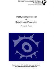 Erhardt Ferron - Theory and Applications of Digital Image Processing