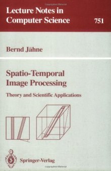 Spatio-Temporal Image Processing: Theory and Scientific Applications