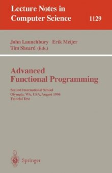 Advanced Functional Programming: Second International School Olympia, WA, USA, August 26–30, 1996 Tutorial Text