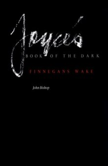Joyce's Book of the Dark: Finnegans Wake (Mark H Ingraham Prize)