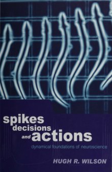 Spikes, Decisions, and Actions: The Dynamical Foundations of Neurosciences