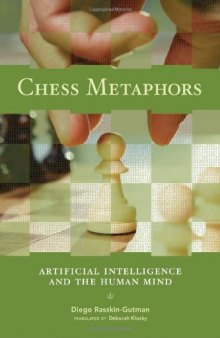 Chess Metaphors: Artificial Intelligence and the Human Mind