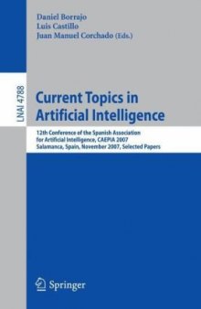 Current Topics in Artificial Intelligence: 12th Conference of the Spanish Association for Artificial Intelligence, CAEPIA 2007, Salamanca, Spain, November 12-16, 2007. Selected Papers