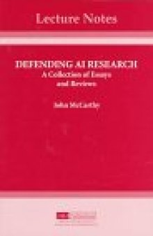 Defending AI research: a collection of essays and reviews
