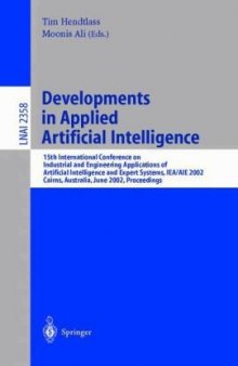 Developments in Applied Artificial Intelligence: 15th International Conference on Industrial and Engineering Applications of Artificial Intelligence and Expert Systems IEA/AIE 2002 Cairns, Australia, June 17–20, 2002 Proceedings