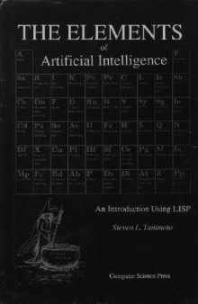 Elements of artificial intelligence: an introduction using LISP