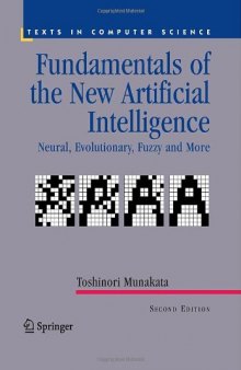 Fundamentals of the New Artificial Intelligence: Neural, Evolutionary, Fuzzy and More