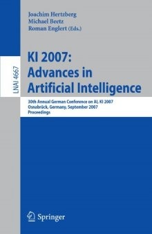 KI 2007: Advances in Artificial Intelligence: 30th Annual German Conference on AI, KI 2007, Osnabrück, Germany, September 10-13, 2007. Proceedings