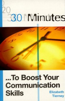 30 Minutes to Boost Your Communications Skills (30 Minutes Series)