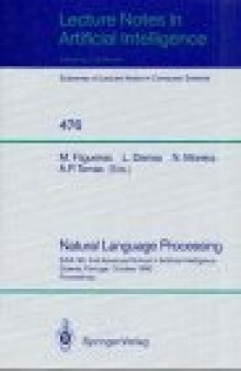 Natural Language Processing: EAIA '90, 2nd Advanced School in Artificial Intelligence Guarda, Portugal, October 8–12, 1990 Proceedings