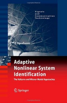 Adaptive Nonlinear System Identification: The Volterra and Wiener Model Approaches (Signals and Communication Technology)