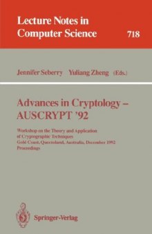 Advances in Cryptology — AUSCRYPT '92: Workshop on the Theory and Application of Cryptographic Techniques Gold Coast, Queensland, Australia, December 13–16, 1992 Proceedings