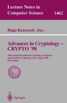 Advances in Cryptology — CRYPTO '98: 18th Annual International Cryptology Conference Santa Barbara, California, USA August 23–27, 1998 Proceedings