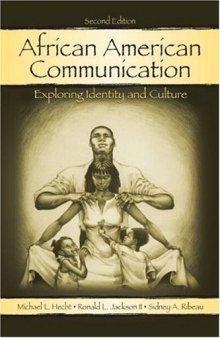 African American Communication: Exploring Identity and Culture (Volume in Lea's Communication Series)