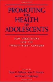 Promoting the Health of Adolescents: New Directions for the Twenty-first Century