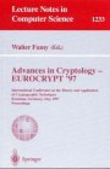 Advances in Cryptology — EUROCRYPT ’97: International Conference on the Theory and Application of Cryptographic Techniques Konstanz, Germany, May 11–15, 1997 Proceedings